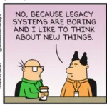 8 Signs Your Legacy Software Badly Needs Replacement