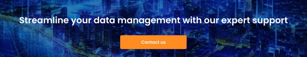 What is Data Management? Benefits, Challenges, and Trends Streamline your data management with our expert support cta 1024x193 - What is Data Management? Benefits, Challenges, and Trends