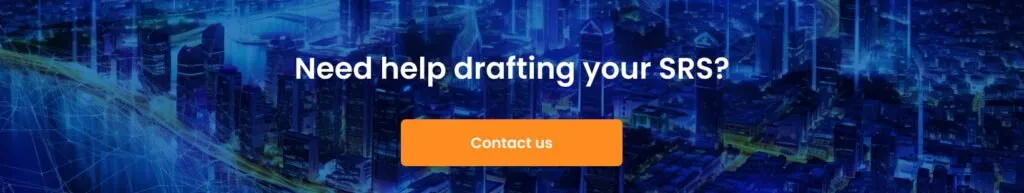 Need help drafting your SRS  cta 1024x193 - The Guide to Writing Software Requirements Specification