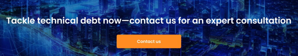 Tackle technical debt now%E2%80%94contact us for an expert consultation. cta 1024x193 - How to Manage Technical Debt: Step-by-Step Framework&nbsp;&nbsp;