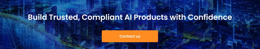 How to Stay Compliant with the EU AI Act While Building AI Products Build Trusted Compliant AI Products with Confidence 1024x193 - How to Stay Compliant with the EU AI Act While Building AI Products