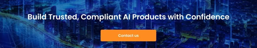 Build Trusted Compliant AI Products with Confidence 1024x193 - How to Stay Compliant with the EU AI Act While Building AI Products