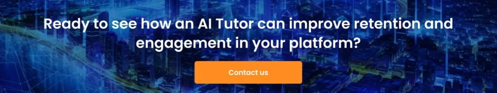 AI Tutor vs. Simple Chatbot: What Actually Improves Retention Ready to see how an AI Tutor can improve retention and engagement in your platform 1024x193 - AI Tutor vs. Simple Chatbot: What Actually Improves Retention