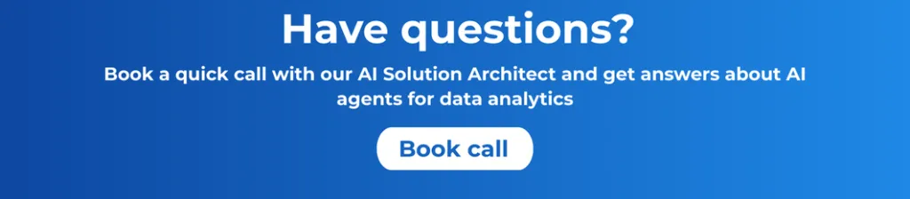 AI Agents for Data Analysis in 2026: What They Are and How They Change BI Have Questions 6 1024x224 - AI Agents for Data Analysis in 2026: What They Are and How They Change BI