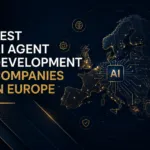 The Best AI Agent Development Companies in Europe