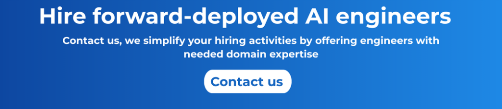 Have Questions 6 2 1024x224 - What Is a Forward-Deployed AI Engineer and When Should You Hire One?